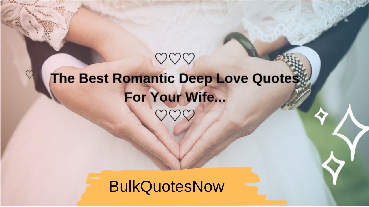 60 Best Romantic Deep Love Quotes For Wife Bulk Quotes Now