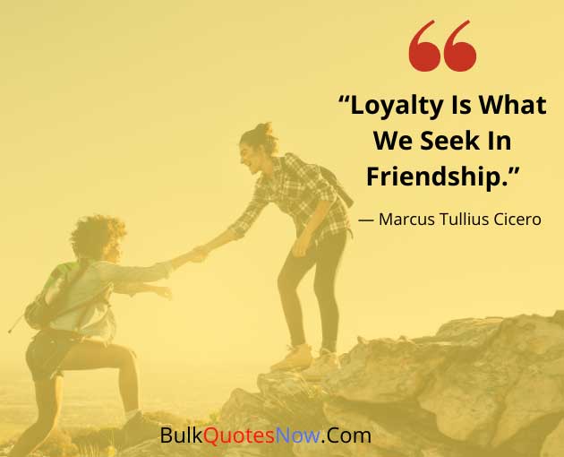 Famous Quotes About Loyalty And Friendship