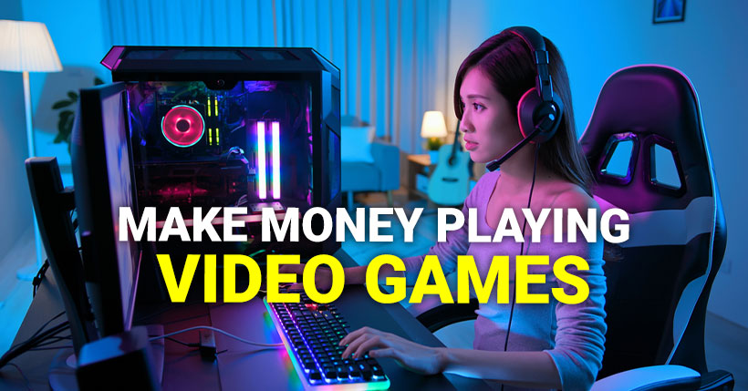 Fun or Work – Real Ways to Make Money by Gaming