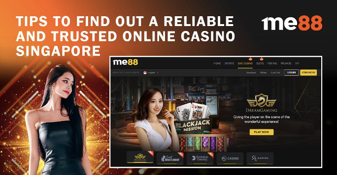 Tips to find out a reliable and trusted online casino Singapore