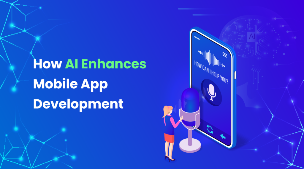 How Artificial Intelligence is Reimagining Mobile App Development
