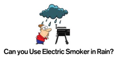 Can you Use Electric Smoker in Rain