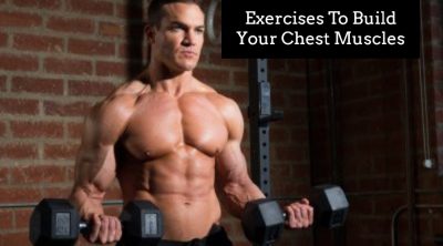 All Important Exercises To Build Your Chest Muscles